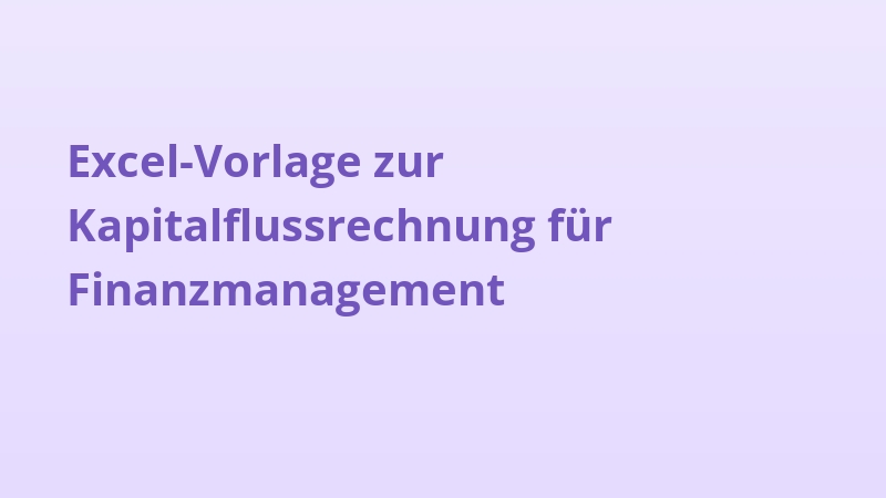 Excel-Vorlage zur Kapitalflussrechnung für Finanzmanagement