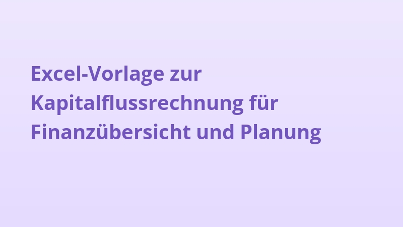 Excel-Vorlage zur Kapitalflussrechnung für Finanzübersicht und Planung