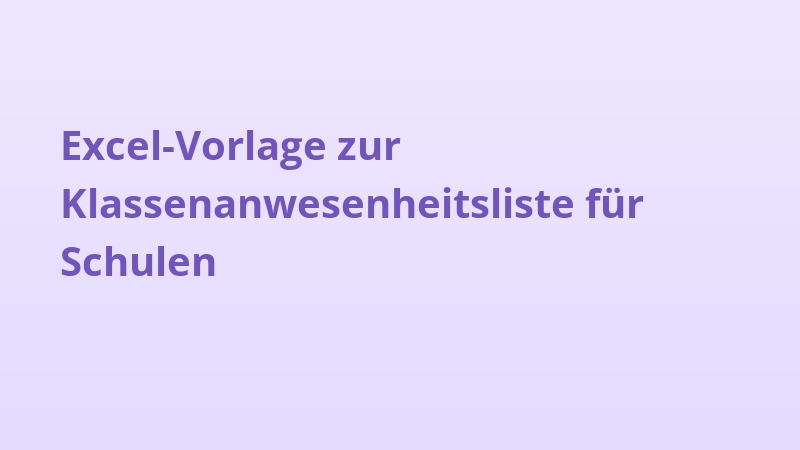Excel-Vorlage zur Klassenanwesenheitsliste für Schulen