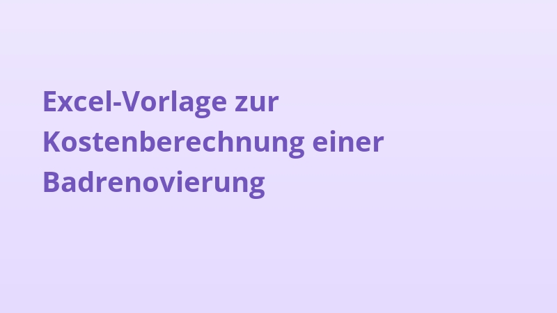 Excel-Vorlage zur Kostenberechnung einer Badrenovierung