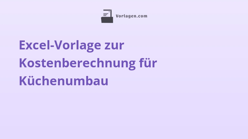 Excel-Vorlage zur Kostenberechnung für Küchenumbau