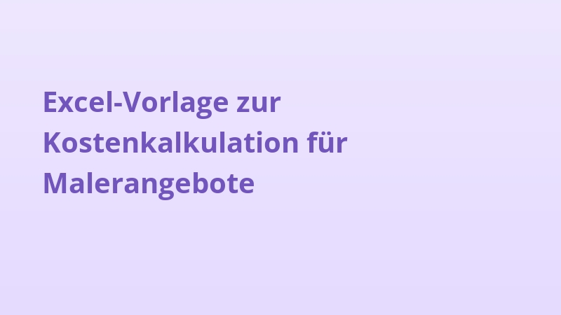 Excel-Vorlage zur Kostenkalkulation für Malerangebote