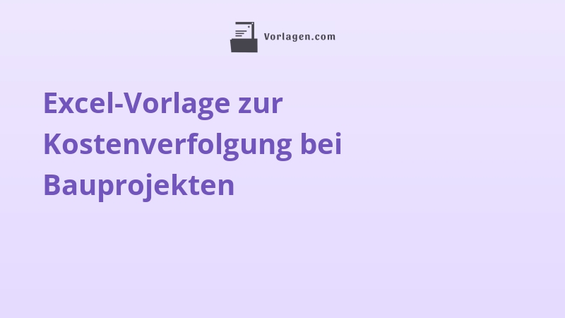 Excel-Vorlage zur Kostenverfolgung bei Bauprojekten