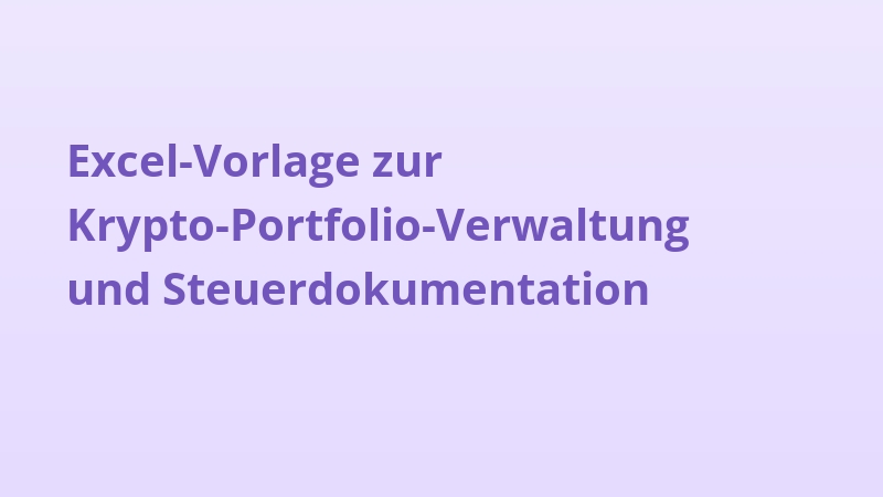 Excel-Vorlage zur Krypto-Portfolio-Verwaltung und Steuerdokumentation