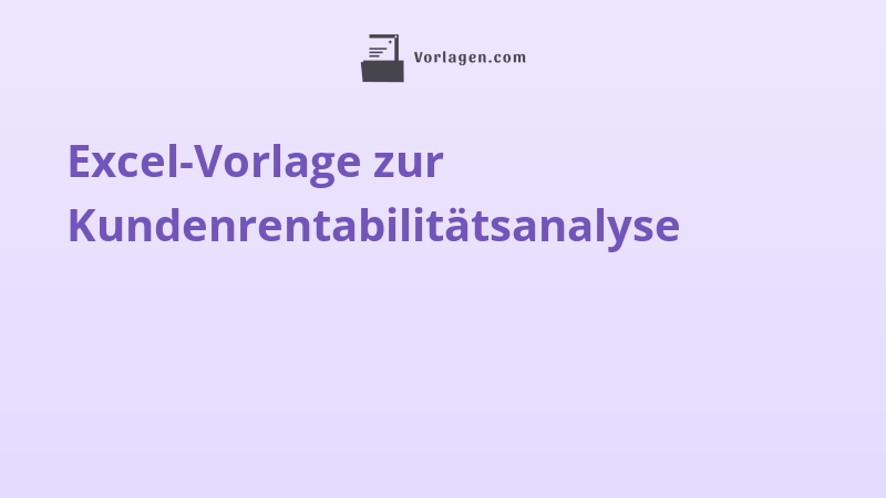 Excel-Vorlage zur Kundenrentabilitätsanalyse
