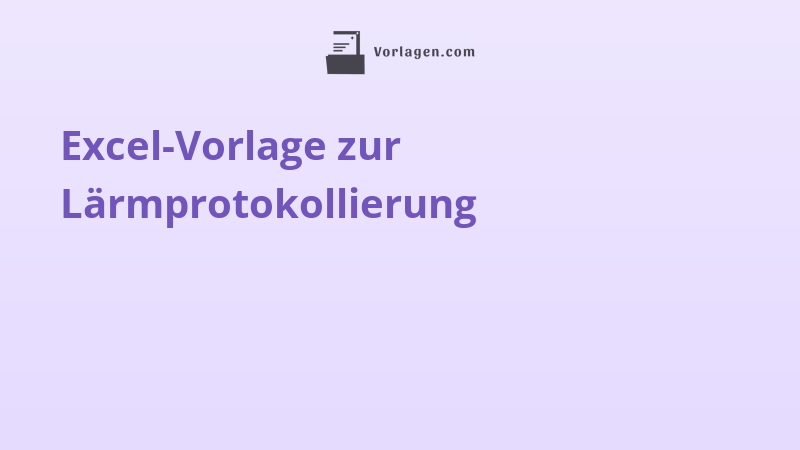 Excel-Vorlage zur Lärmprotokollierung