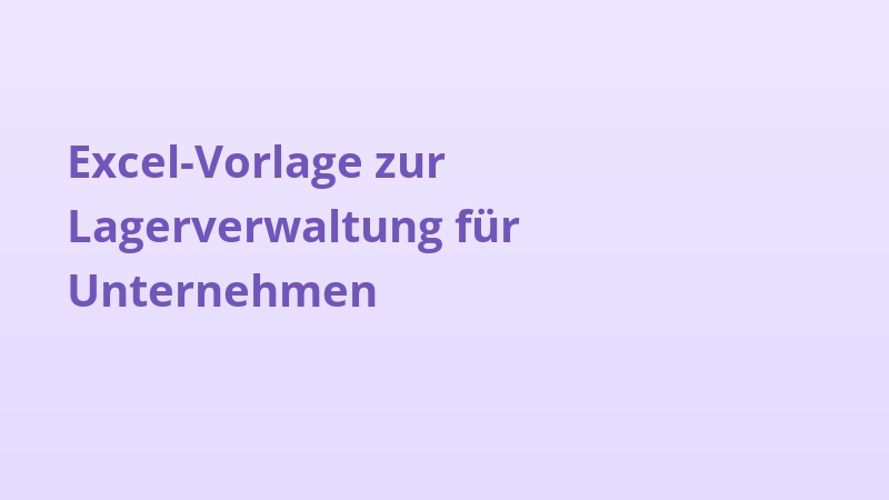Excel-Vorlage zur Lagerverwaltung für Unternehmen