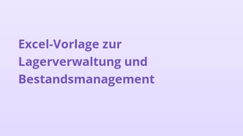 Excel-Vorlage zur Lagerverwaltung und Bestandsmanagement