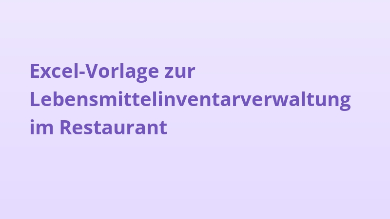Excel-Vorlage zur Lebensmittelinventarverwaltung im Restaurant