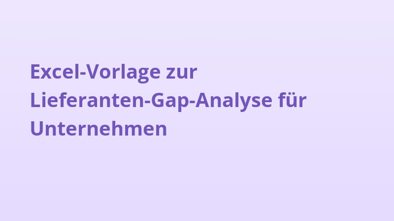 Excel-Vorlage zur Lieferanten-Gap-Analyse für Unternehmen