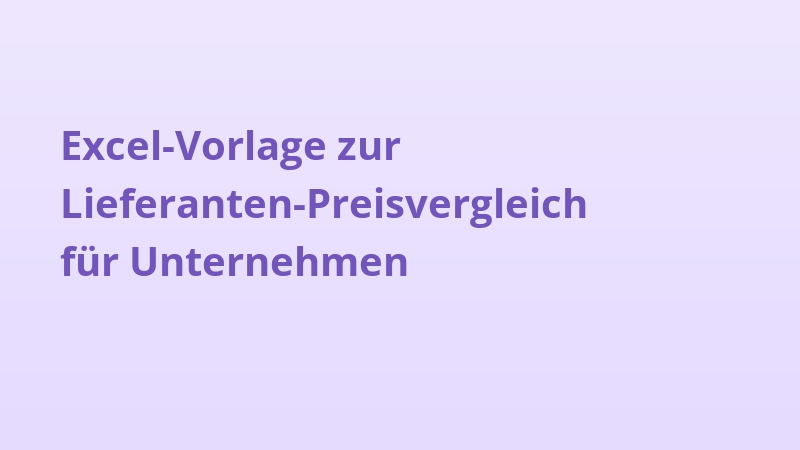 Excel-Vorlage zur Lieferanten-Preisvergleich für Unternehmen