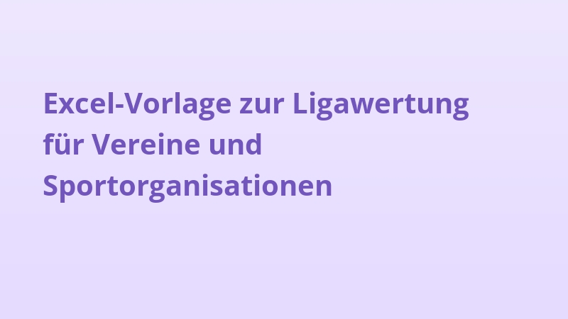 Excel-Vorlage zur Ligawertung für Vereine und Sportorganisationen