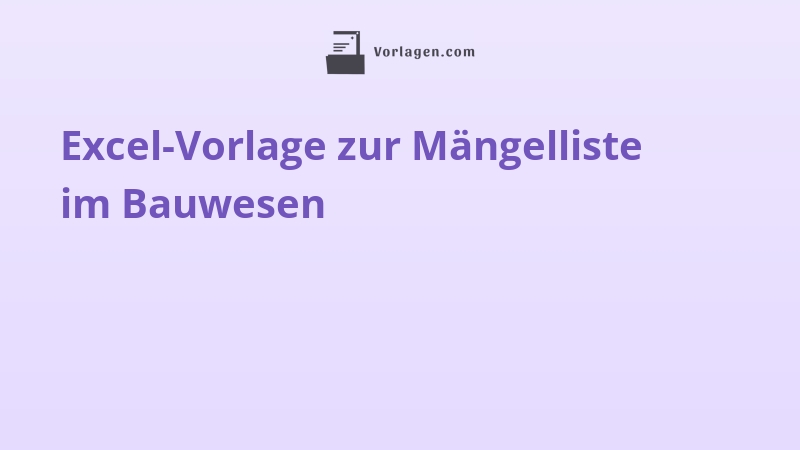 Excel-Vorlage zur Mängelliste im Bauwesen