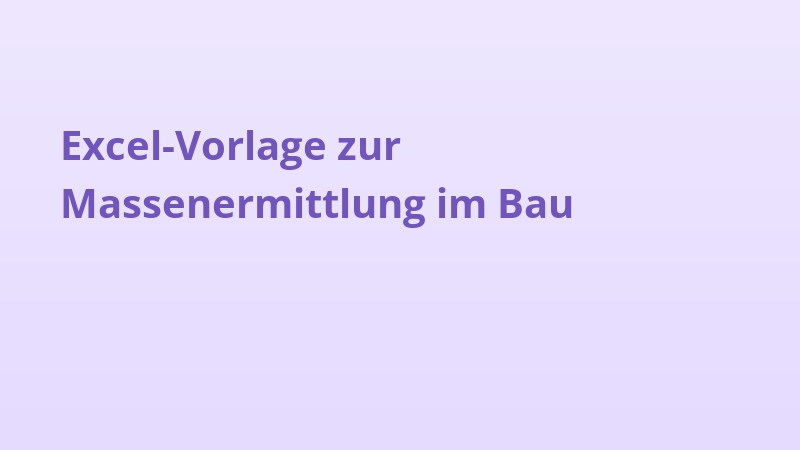 Excel-Vorlage zur Massenermittlung im Bau