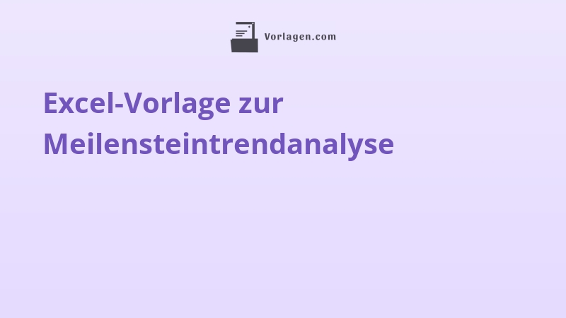 Excel-Vorlage zur Meilensteintrendanalyse