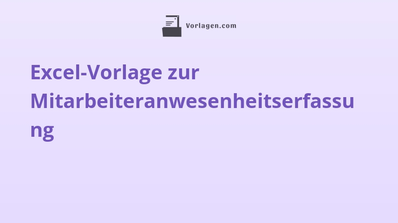 Excel-Vorlage zur Mitarbeiteranwesenheitserfassung