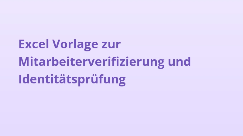 Excel Vorlage zur Mitarbeiterverifizierung und Identitätsprüfung