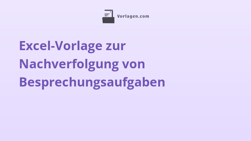 Excel-Vorlage zur Nachverfolgung von Besprechungsaufgaben