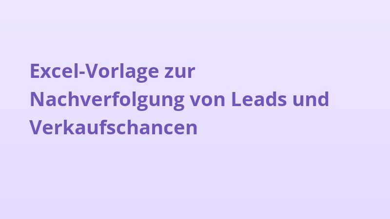 Excel-Vorlage zur Nachverfolgung von Leads und Verkaufschancen