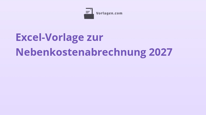 Excel-Vorlage zur Nebenkostenabrechnung 2027