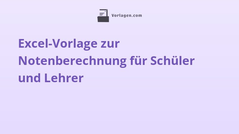 Excel-Vorlage zur Notenberechnung für Schüler und Lehrer
