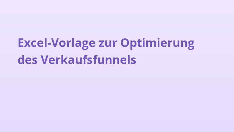 Excel-Vorlage zur Optimierung des Verkaufsfunnels