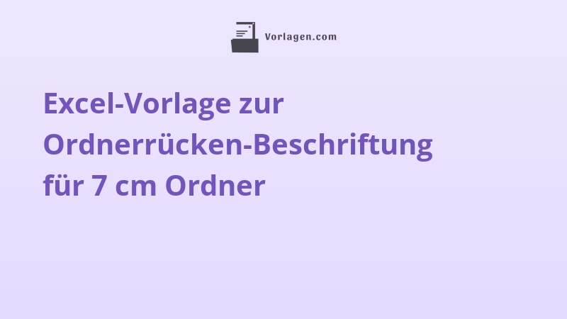 Excel-Vorlage zur Ordnerrücken-Beschriftung für 7 cm Ordner