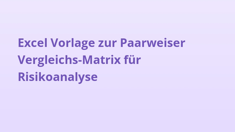 Excel Vorlage zur Paarweiser Vergleichs-Matrix für Risikoanalyse
