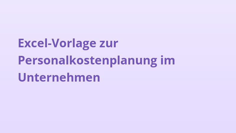 Excel-Vorlage zur Personalkostenplanung im Unternehmen