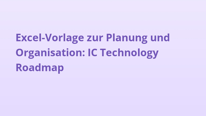 Excel-Vorlage zur Planung und Organisation: IC Technology Roadmap