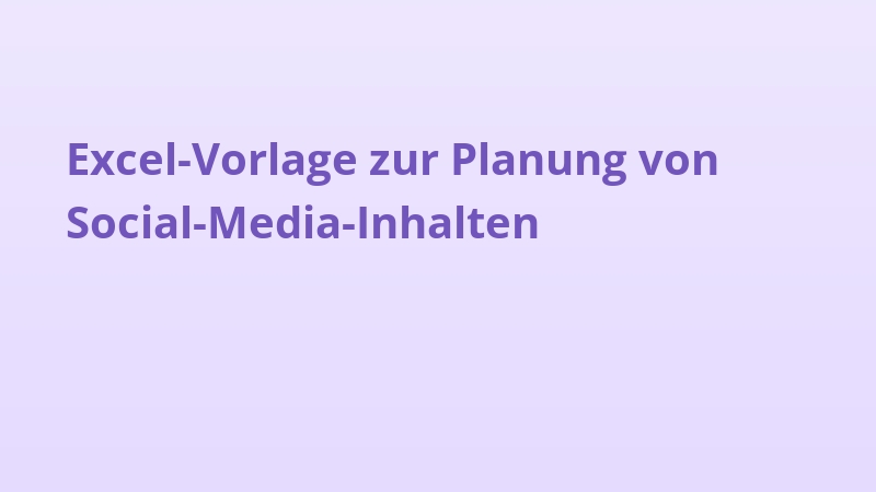 Excel-Vorlage zur Planung von Social-Media-Inhalten