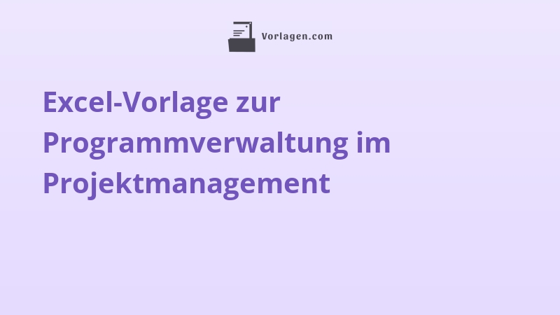 Excel-Vorlage zur Programmverwaltung im Projektmanagement