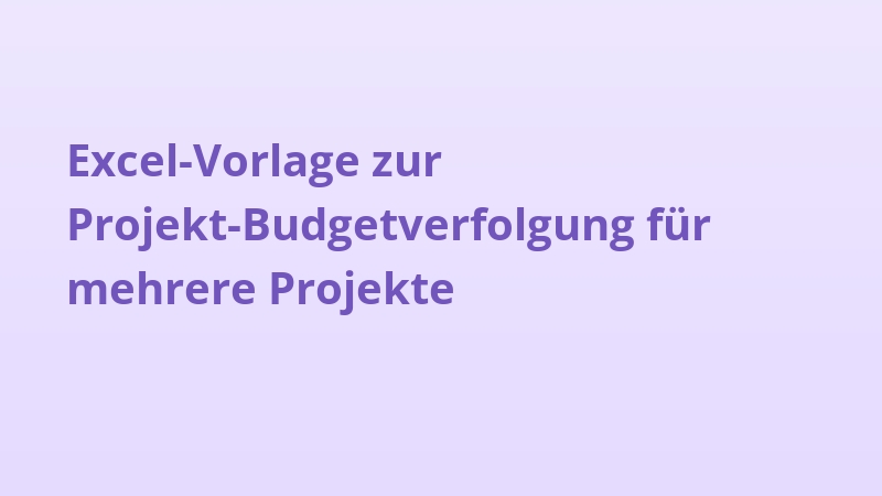 Excel-Vorlage zur Projekt-Budgetverfolgung für mehrere Projekte