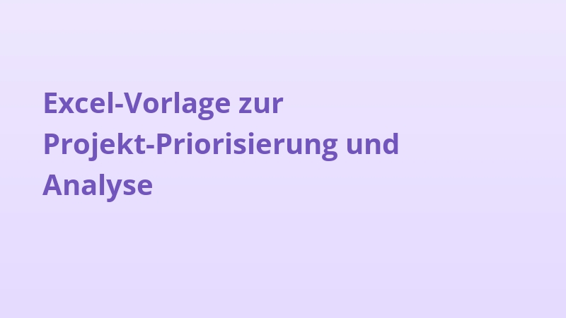 Excel-Vorlage zur Projekt-Priorisierung und Analyse