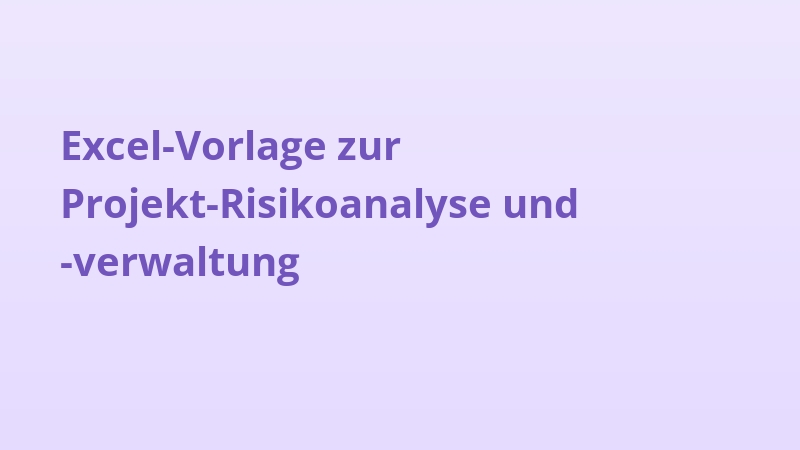 Excel-Vorlage zur Projekt-Risikoanalyse und -verwaltung