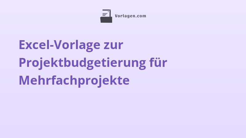 Excel-Vorlage zur Projektbudgetierung für Mehrfachprojekte