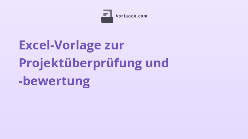 Excel-Vorlage zur Projektüberprüfung und -bewertung
