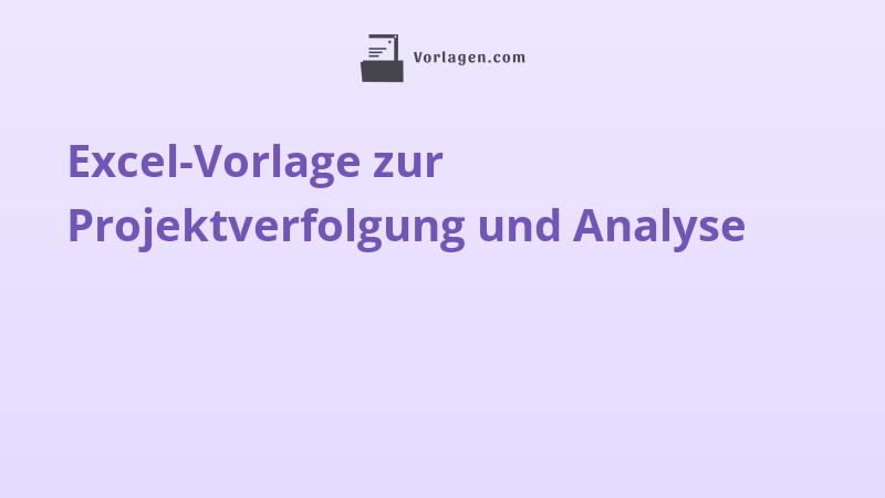 Excel-Vorlage zur Projektverfolgung und Analyse