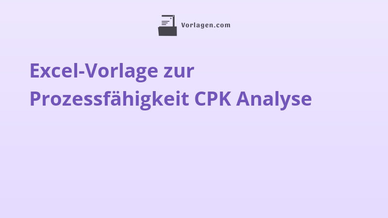 Excel-Vorlage zur Prozessfähigkeit CPK Analyse