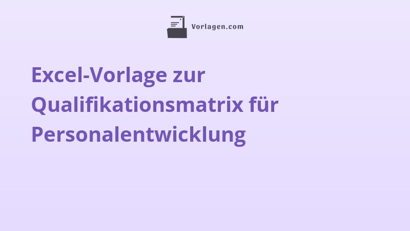 Excel-Vorlage zur Qualifikationsmatrix für Personalentwicklung