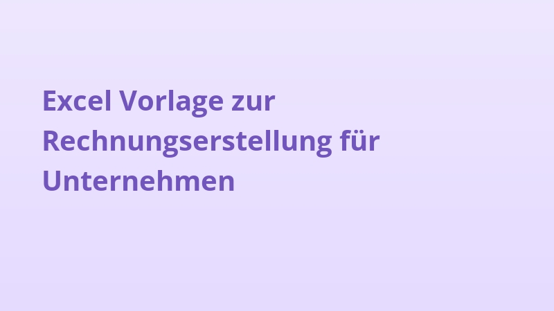 Excel Vorlage zur Rechnungserstellung für Unternehmen