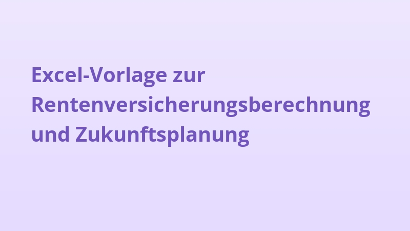 Excel-Vorlage zur Rentenversicherungsberechnung und Zukunftsplanung