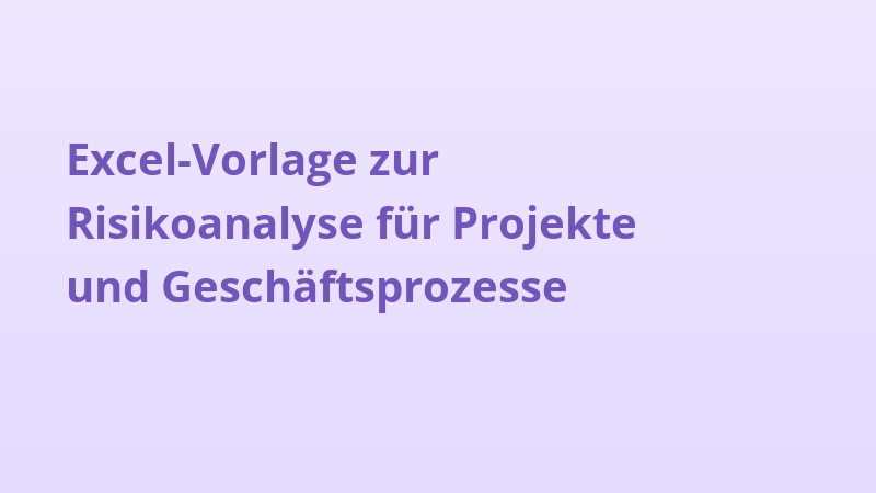 Excel-Vorlage zur Risikoanalyse für Projekte und Geschäftsprozesse