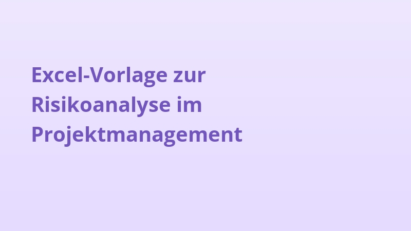 Excel-Vorlage zur Risikoanalyse im Projektmanagement