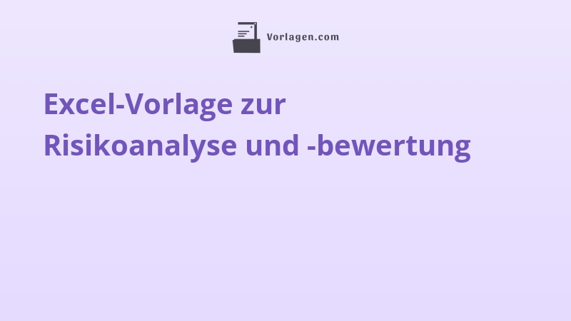 Excel-Vorlage zur Risikoanalyse und -bewertung