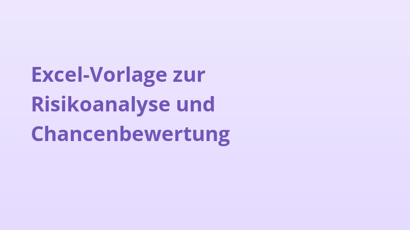 Excel-Vorlage zur Risikoanalyse und Chancenbewertung