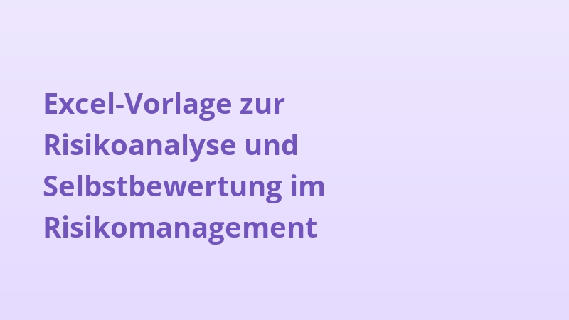 Excel-Vorlage zur Risikoanalyse und Selbstbewertung im Risikomanagement