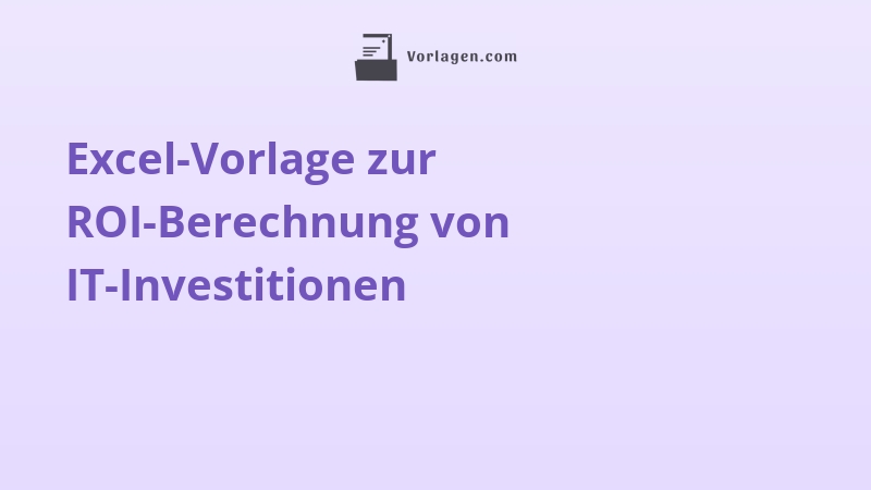Excel-Vorlage zur ROI-Berechnung von IT-Investitionen