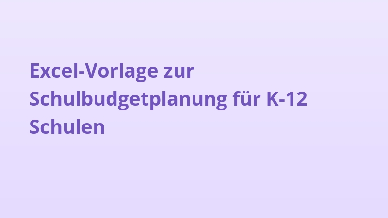 Excel-Vorlage zur Schulbudgetplanung für K-12 Schulen