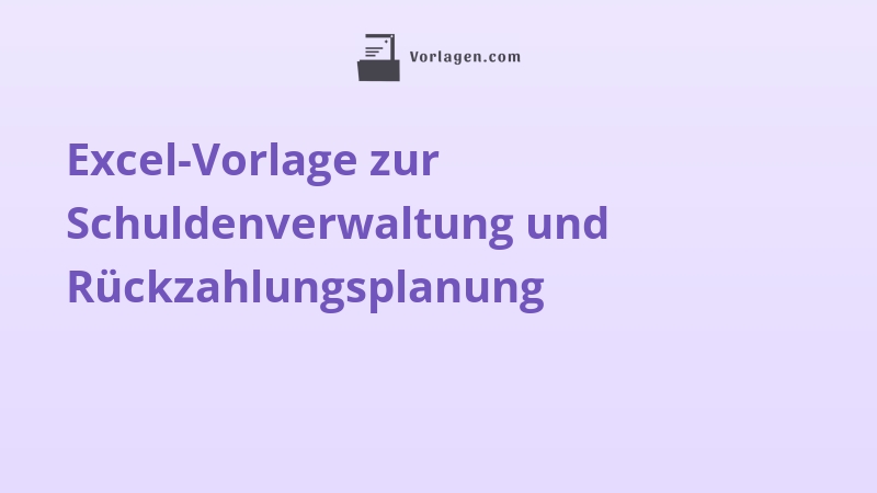 Excel-Vorlage zur Schuldenverwaltung und Rückzahlungsplanung